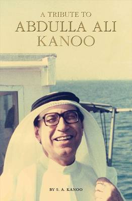 A Tribute to Abdulla Ali Kanoo (Paperback)
