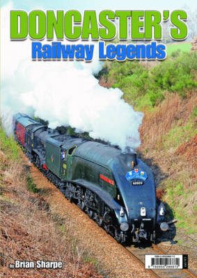 Doncaster's Railway Legends (Paperback)