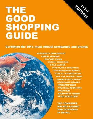 The Good Shopping Guide: Certifying the UK's Most Ethical Companies and Brands (Paperback)