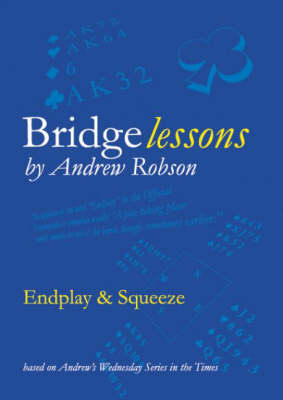 Bridge Lessons: Endplay and Squeeze - Bridge Lessons (Paperback)