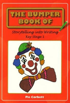 The Bumper Book of Story Telling into Writing at Key Stage 1 (Paperback)