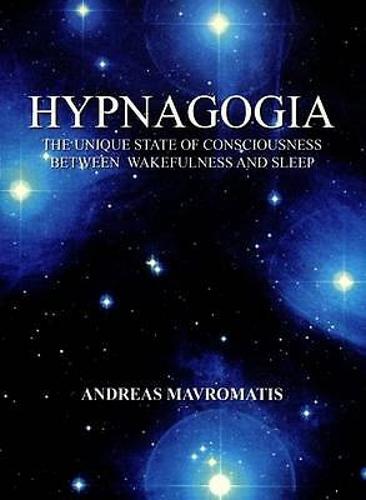 Hypnagogia: The Unique State of Consciousness Between Wakefulness and Sleep (Paperback)