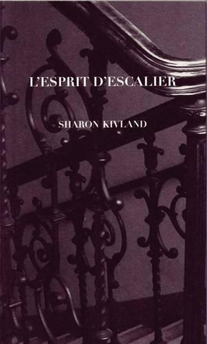 L'espirit D'escalier: Sharon Kivland (Paperback)