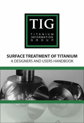 Surface Treatment of Titanium: A Designers and Users Handbook (Paperback)