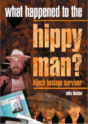 What Happened to the Hippy Man?: Hijack Hostage Survivor (Hardback)