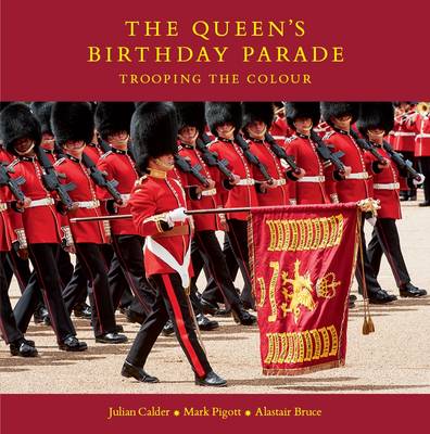 The Queen's Birthday Parade: Trooping the Colour (Hardback)