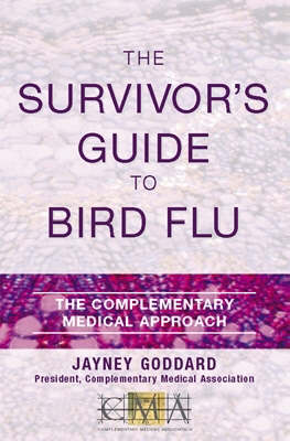 The Survivor's Guide to Bird Flu: The Complementary Medical Approach (Paperback)