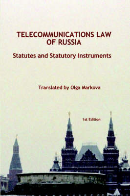 Telecommunications Law of Russia: Statutes and Statutory Instruments (Paperback)