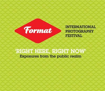 Format 11 Festival Catalogue: Right Here, Right Now - Exposures from the Public Realm (Paperback)