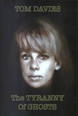 The Tyranny of Ghosts (Hardback)