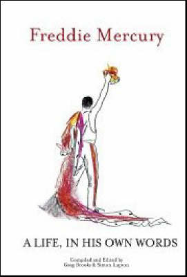 Freddie Mercury a Life, in His Own Words (Hardback)