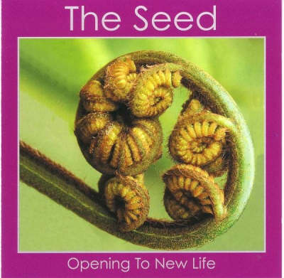 The Seed: Opening to New Life (CD-Audio)