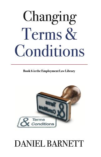 Changing Terms and Conditions - Employment Law Library 6 (Paperback)
