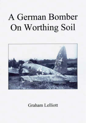 A German Bomber on Worthing Soil (Paperback)