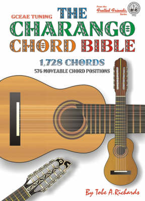 The Charango Chord Bible: GCEAE Standard Tuning 1, 728 Chords (Spiral bound)
