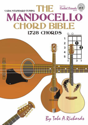 The Mandocello Chord Bible: CGDA Standard Tuning 1, 728 Chords - Fretted Friends v. 4 (Paperback)