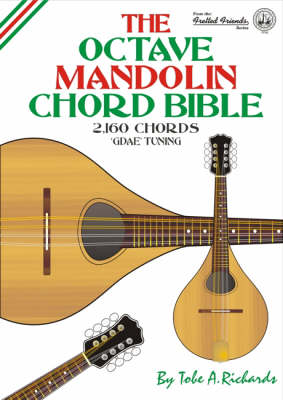 The Octave Mandolin Chord Bible: GDAE Standard Tuning 2, 160 Chords - Fretted Friends No. 6 (Paperback)