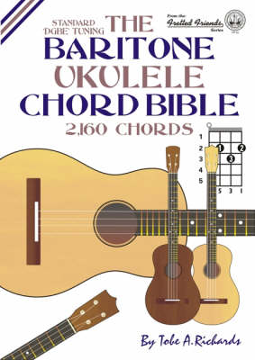 The Baritone Ukulele Chord Bible by Tobe A. Richards | Waterstones