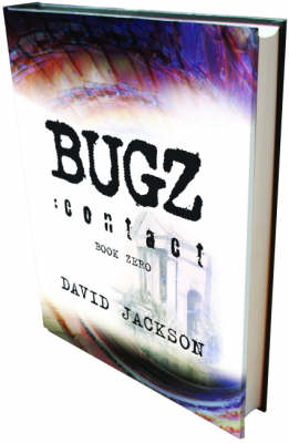 BUGZ: Contact - Book Zero - Bugz Bk. 0 (Hardback)