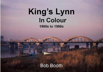 King's Lynn in Colour 1960s to 1980s (Paperback)