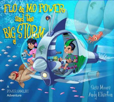 Flo and Mo Power and the Aquanaut: A Power Families Adventure - Power Families S. No. 3 (Paperback)
