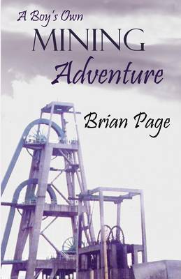 A Boy's Own Mining Adventure (Paperback)