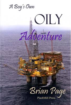 A Boy's Own Oily Adventure (Paperback)