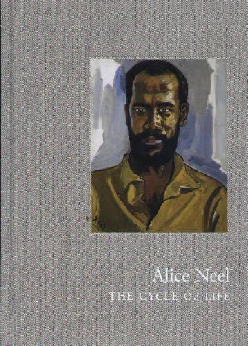 Alice Neel: The Cycle of Life (Hardback)
