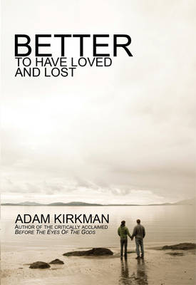 Better to Have Loved and Lost (Paperback)
