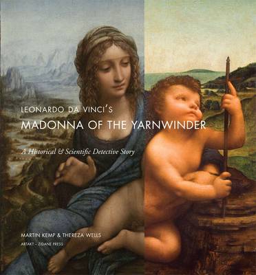 Leonardo Da Vinci's Madonna of the Yarnwinder: A Historial and Scientific Detective Story - Leonardo DA Vinci's Madonna of the Yarnwinder No. 2 (Paperback)