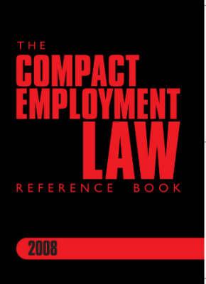 The Compact Employment Law Reference Book 2008 2008 (Paperback)