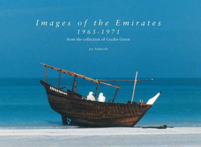 Images of the Emirates 1963-1971: From the Collection of Cecilia Green (Hardback)