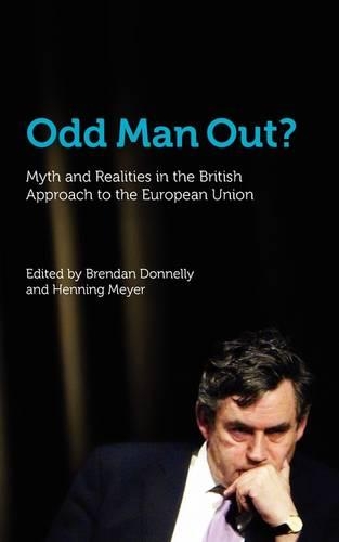 Odd Man Out? Myth and Realities in the British Approach to the European Union (Paperback)