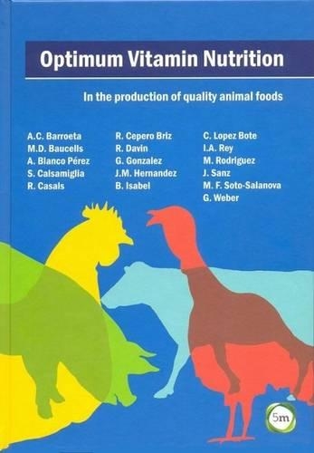 Optimum Vitamin Nutrition: In the Production of Quality Animal Foods (Hardback)