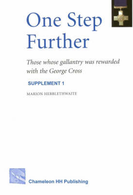 One Step Further: Supplement 1: Those Whose Gallantry Was Rewarded with the George Cross (Paperback)