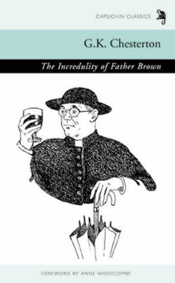 The Incredulity of Father Brown - Capuchin Classics (Paperback)