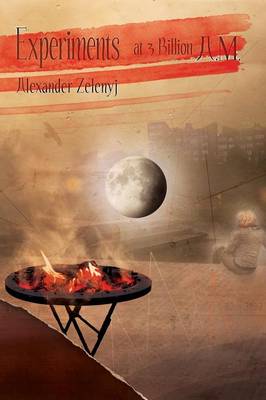 Experiments at 3 Billion A.M. (Paperback) (Paperback)