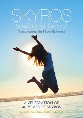 Skyros, Sunshine for the Soul: A Celebration of 40 years of Skyros (Paperback)