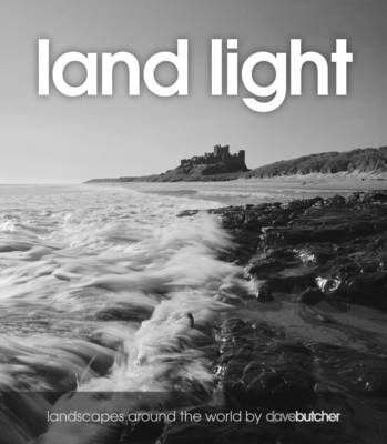 Land Light: Landscapes Around the World by Dave Butcher (Paperback)