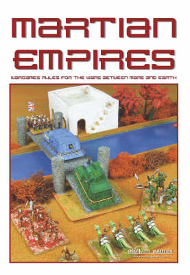 Martian Empires: Wargame Rules for the Wars Between Mars and Earth (Paperback)