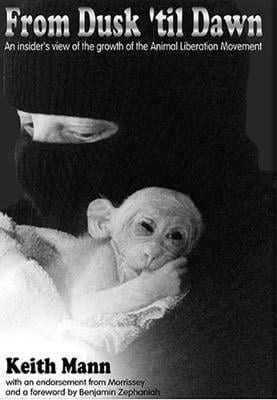 From Dusk 'til Dawn: An Insider's View of the Growth of the Animal Liberation Movement (Paperback)