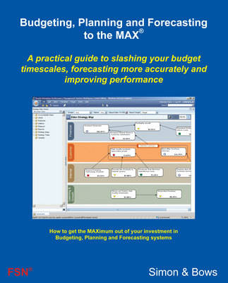 Budgeting, Planning and Forecasting to the MAX - To the MAX No. 4 (Paperback)
