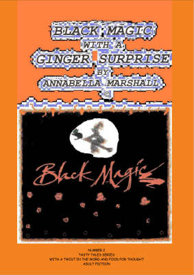Black Magic with a Ginger Surprise - Tasty Tales for Adults Series No. 2 (Paperback)