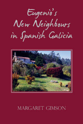 Eugenio's New Neighbours: In Spanish Galicia (Paperback)