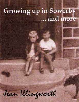 Growing Up in Sowerby ... and More (Paperback)
