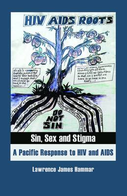 Sin, Sex and Stigma: A Pacific Response to HIV and AIDS - Anthropology Matters v. 4 (Hardback)