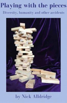 Playing with the Pieces: Diversity, Humanity and other accidents (Paperback)