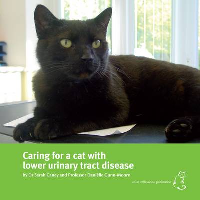 Caring for a Cat with Lower Urinary Tract Disease (Paperback)