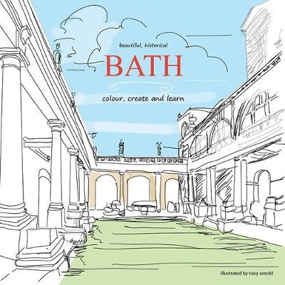 Beautiful, Historical Bath: Colour, Create and Learn (Paperback)