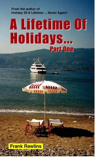 A Lifetime of Holidays ... Part One: Part one (Paperback)